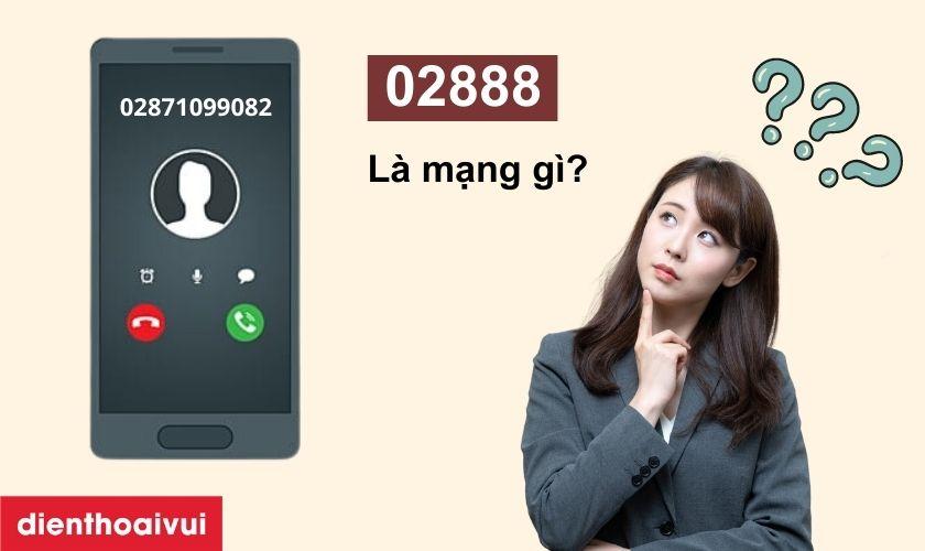 02888 là mạng nào