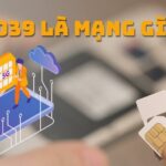 039 là mạng gì? Tất tần tật về đầu số 039 bạn cần biết