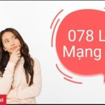 Đầu số 078 là mạng gì? Có phải là đầu số đẹp để phát tài, phát lộc?