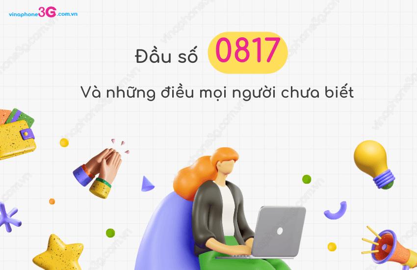 0817 là mạng gì