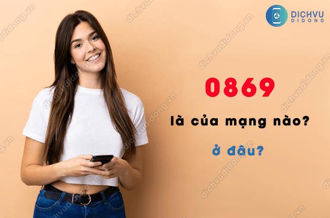 0869 là nhà mạng nào