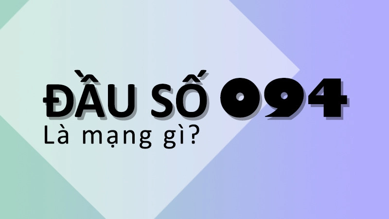 094 là nhà mạng gì