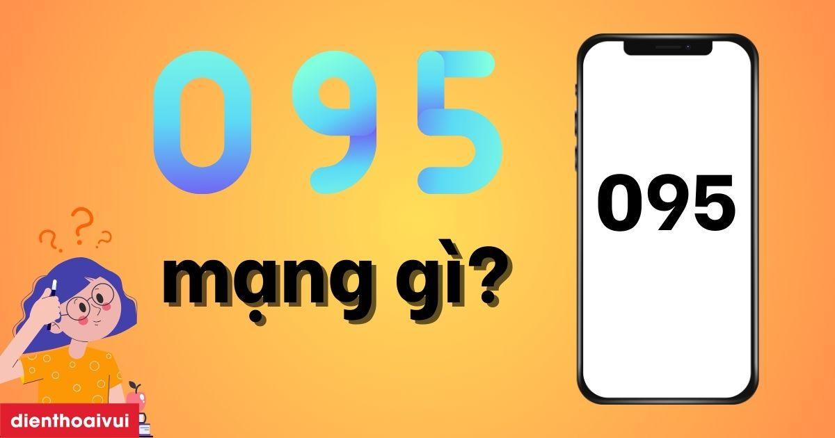 095 là mạng gì