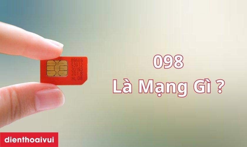 098 là mạng nào