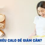 1 bữa ăn bao nhiêu calo để giảm cân? Cách xây dựng bữa ăn hiệu quả