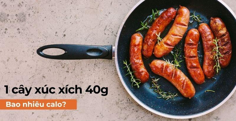 1 cây xúc xích 40g bao nhiêu calo