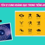 Tên 12 cung hoàng đạo Tiếng Anh là gì? Có ý nghĩa gì?