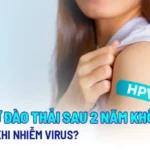 HPV tự đào thải sau 2 năm? Có nên chủ quan khi nhiễm virus HPV?