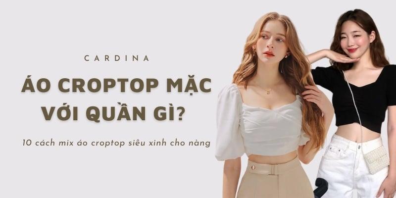 áo croptop trắng mặc với quần gì