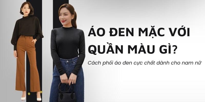 áo đen phối quần màu gì