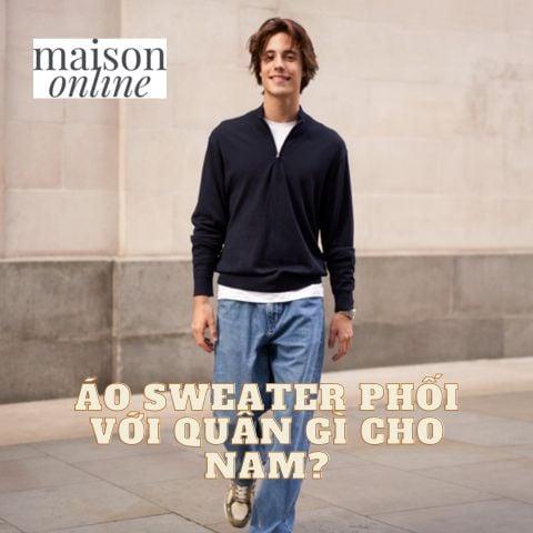 áo sweater mặc với quần gì