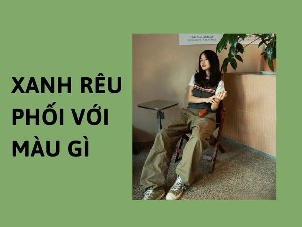 áo xanh rêu phối quần màu gì nữ