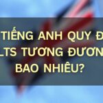 B1 tiếng Anh quy đổi IELTS tương đương bao nhiêu?