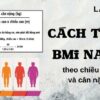 Cách đo và tính BMI theo chiều cao và cân nặng cho nam