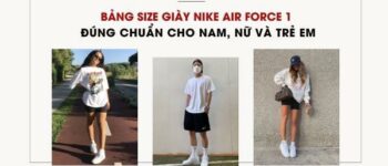 Bảng Size Giày Nike Air Force 1 Đúng Chuẩn Cho Nam, Nữ Và Trẻ Em