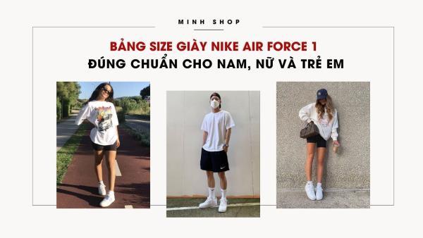 Bảng Size Giày Nike Air Force 1 Đúng Chuẩn Cho Nam, Nữ Và Trẻ Em