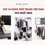 TOP 16 Hãng Thời Trang Việt Nam Hot Nhất 2024