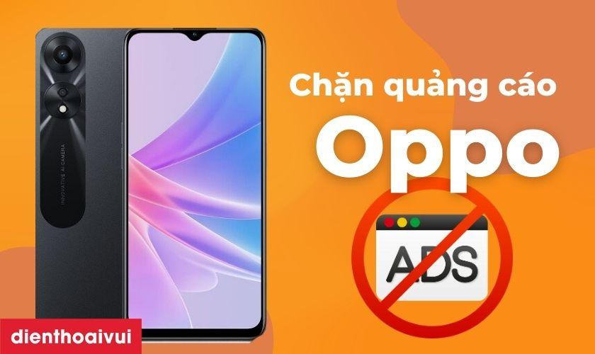 cách chặn quảng cáo trên điện thoại oppo