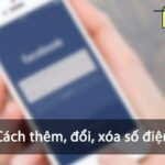 Cách đổi số điện thoại trên facebook nhanh chóng đơn giản