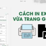 Hướng dẫn cách in Excel vừa trang giấy A4