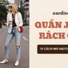 Top 10 cách phối đồ với quần jean rách gối cho nữ cực cá tính