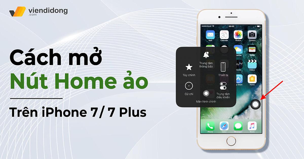 cách mở nút home trên iphone 7 plus