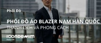 11 Tips phối đồ với áo blazer nam thanh lịch, phong cách