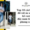 10+ Cách Phối Đồ Với Áo Sơ Mi Caro Phong Cách Và Nam Tính