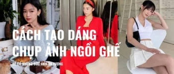 Học Ngay Cách Tạo Dáng Chụp Ảnh Ngồi Ghế Để Có Những Bức Ảnh Ấn Tượng