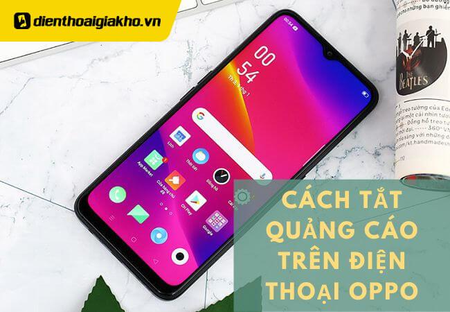 cách tắt quảng cáo trên điện thoại oppo