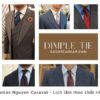 Dimple tie là gì? Làm thế nào để tạo dimple cà vạt đẹp mắt?