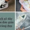 Các cách xỏ dây giày Nike đơn giản mà vô cùng đẹp không thể bỏ qua