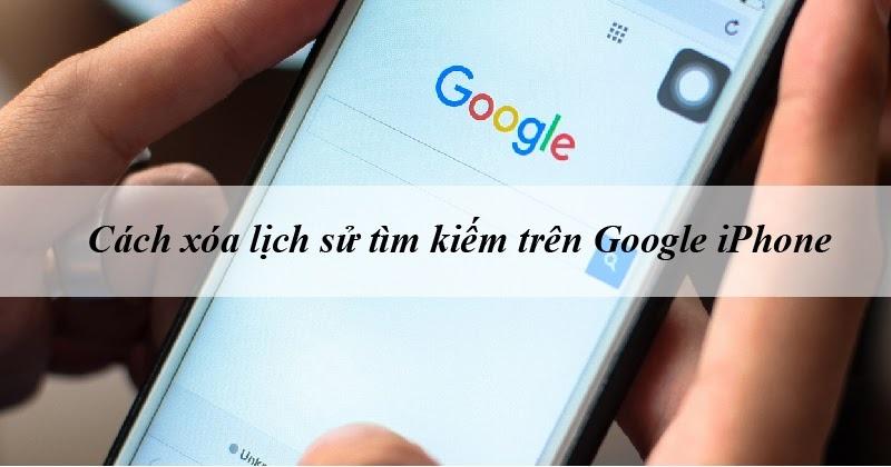 cách xóa lịch sử tìm kiếm trên google iphone