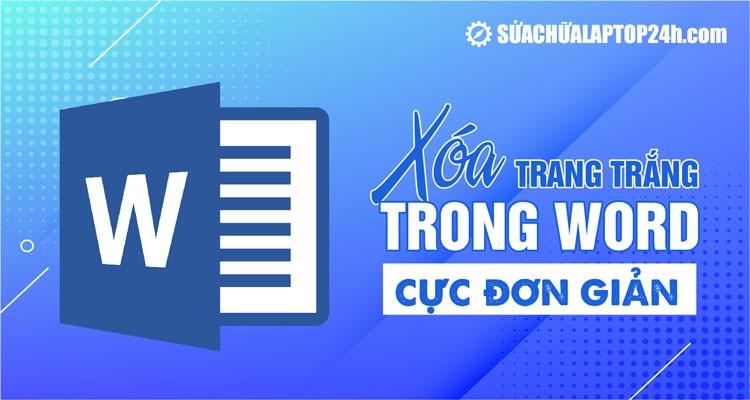 cách xóa trang trắng trong word 2010