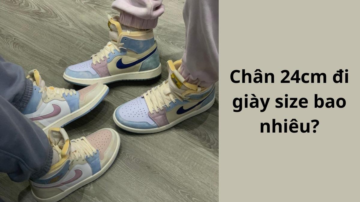 chân dài 24cm đi giày size bao nhiêu