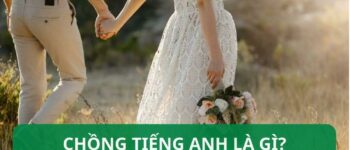 Chồng tiếng Anh là gì? Cách gọi vợ chồng thân mật bằng tiếng Anh