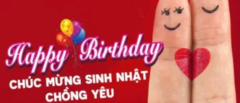 + 50 Lời chúc sinh nhật chồng bá đạo hay và ý nghĩa