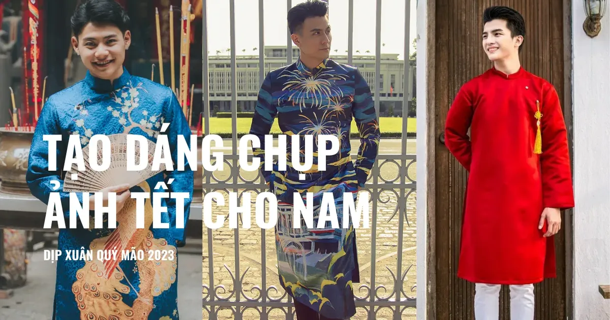 Cách Tạo Dáng Chụp Ảnh Tết Cho Nam Ngầu, Nam Tính, Đẹp Nhất 2023