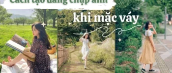 15+ Kiểu tạo dáng chụp ảnh đẹp khi mặc váy cho nàng tự tin