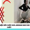 Hướng dẫn buộc dây giày Air Jordan sao cho chất