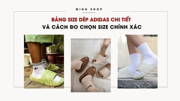 Bảng Size Dép Adidas Chi Tiết Và Cách Đo Chọn Size Chính Xác