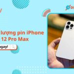 Dung lượng pin iPhone 12 Pro Max - có đủ dùng trong 2024?