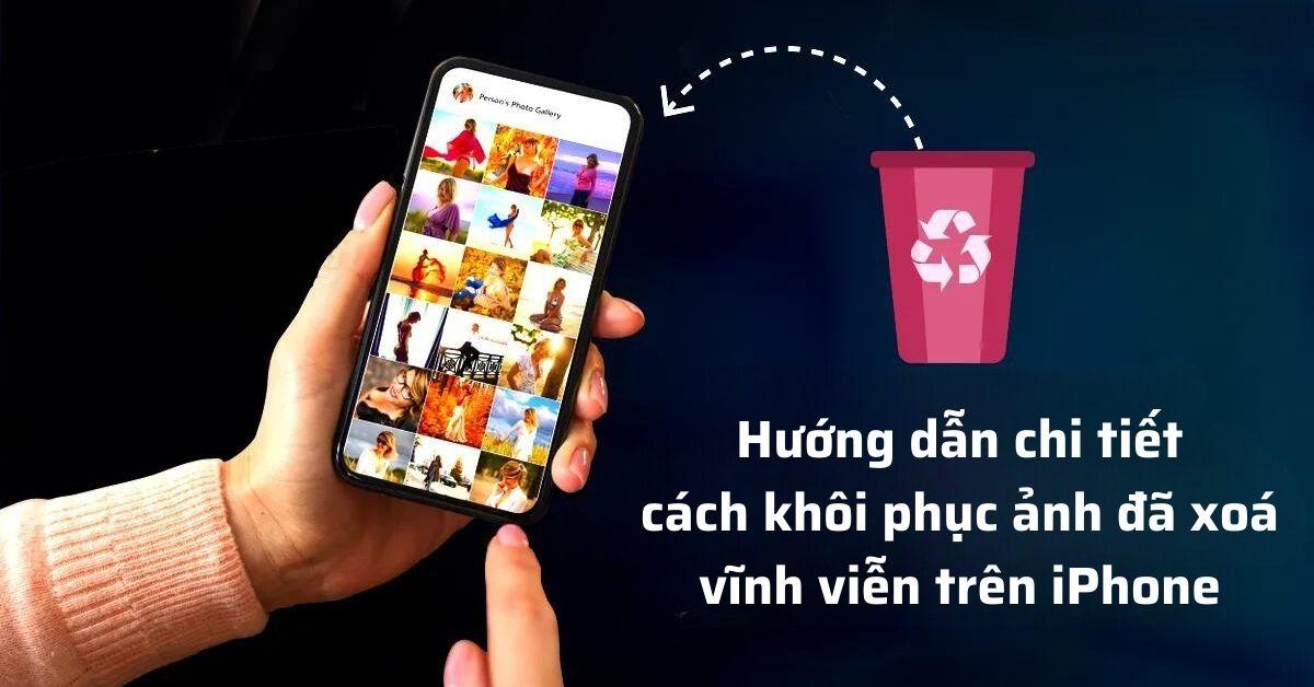 khôi phục ảnh đã xóa vĩnh viễn trên icloud