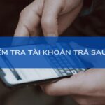 6 cách kiểm tra tài khoản trả sau Viettel cực đơn giản