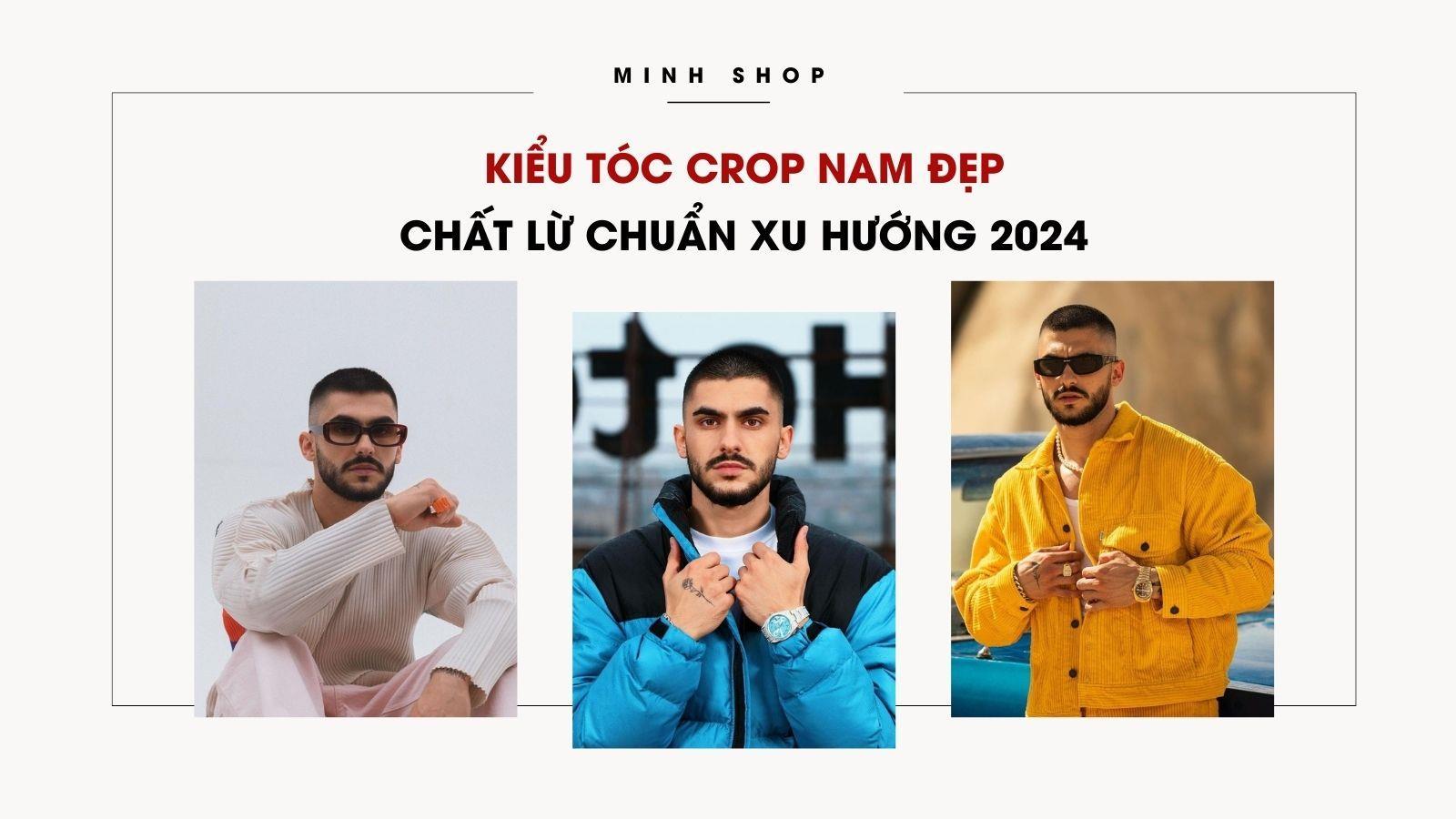 Kiểu Tóc Crop Nam Đẹp Chất Lừ Chuẩn Xu Hướng 2024