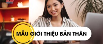 20 mẫu giới thiệu bản thân ngày đầu đi làm ấn tượng dành cho tân binh mới