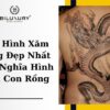 60+ Hình Xăm Rồng Đẹp Nhất Và Ý Nghĩa Hình Xăm Con Rồng