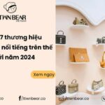 Top 17 hãng túi xách nổi tiếng trên thế giới 