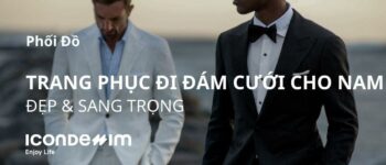 15+ Cách Phối Trang Phục Đi Đám Cưới Cho Nam Đẹp, Sang Trọng