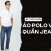 Phối áo phông polo có cổ với quần jeans cực chất, chàng đã thử chưa?